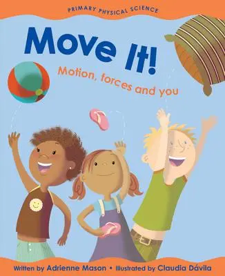 Move It! Mozgás, erők és te - Move It!: Motion, Forces and You