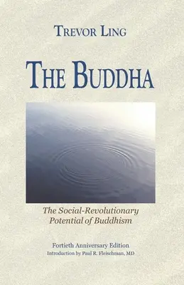 A Buddha: A buddhizmus társadalmi forradalmi lehetőségei - The Buddha: The Social-Revolutionary Potential of Buddhism