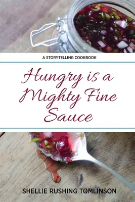 Hungry is a Mighty Fine Sauce (Az éhség egy nagyon finom szósz) - Hungry is a Mighty Fine Sauce