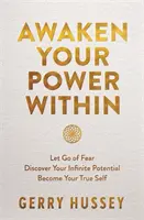 Ébreszd fel a benned rejlő erőt - Engedd el a félelmet. Fedezd fel a végtelen potenciálodat. Válj az igazi éneddé. - Awaken Your Power Within - Let Go of Fear. Discover Your Infinite Potential. Become Your True Self.