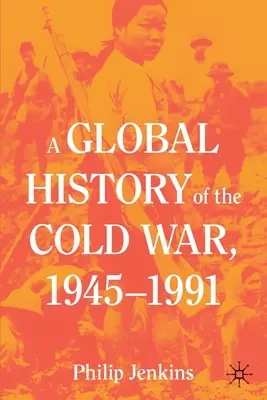 A hidegháború globális története, 1945-1991 - A Global History of the Cold War, 1945-1991