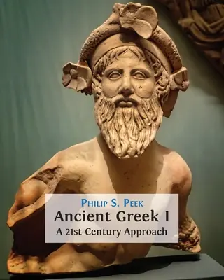 Ógörög I: A 21st Century Approach - Ancient Greek I: A 21st Century Approach