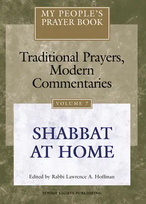 My People's Prayer Book 7. kötet: Shabbat at Home (Sabbat otthon) - My People's Prayer Book Vol 7: Shabbat at Home