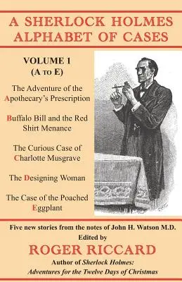 A Sherlock Holmes-ügyek ábécéje: kötet (A-tól E-ig) - A Sherlock Holmes Alphabet of Cases: Volume 1 (A to E)