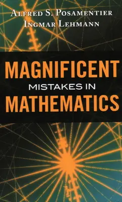 Csodálatos hibák a matematikában - Magnificent Mistakes in Mathematics