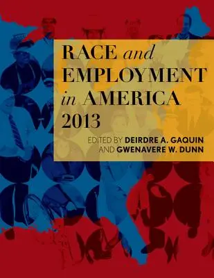 Faj és foglalkoztatás Amerikában 2013 - Race and Employment in America 2013