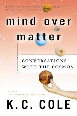 Mind Over Matter: Beszélgetések a kozmosszal - Mind Over Matter: Conversations with the Cosmos