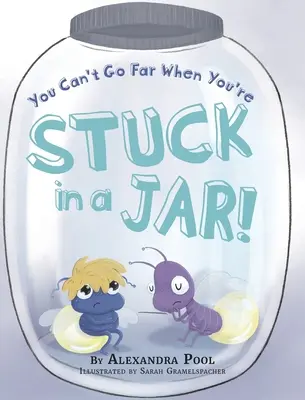 Nem mehetsz messzire, ha egy befőttesüvegben ragadtál - You Can't Go Far When You're Stuck in a Jar