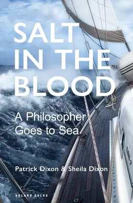 Só a vérben: Two Philosophers Go to Sea - Salt in the Blood: Two Philosophers Go to Sea