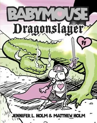 Babymouse #11: Sárkányölő - Babymouse #11: Dragonslayer