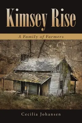 Kimsey Rise: Egy gazdálkodó család - Kimsey Rise: A Family of Farmers