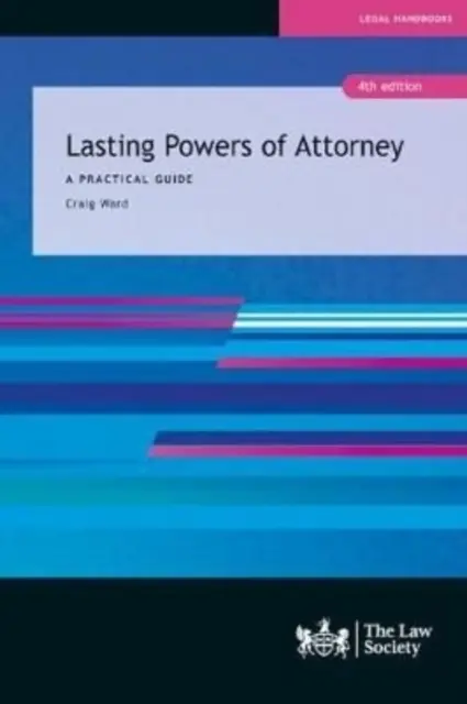 Végleges meghatalmazás - Gyakorlati útmutató - Lasting Powers of Attorney - A Practical Guide