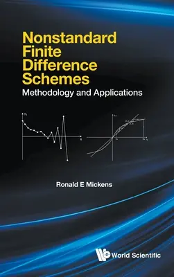 Nem szabványos véges differencia rendszerek: Differenciálszámítási módszerek: Módszertan és alkalmazások - Nonstandard Finite Difference Schemes: Methodology and Applications