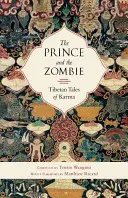 A herceg és a zombi: Tibeti mesék a karmáról - The Prince and the Zombie: Tibetan Tales of Karma