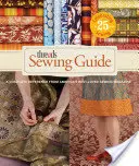 Cérnavarró kézikönyv: Teljes körű referencia Amerika legkedveltebb varrási magazinjától - Threads Sewing Guide: A Complete Reference from Americas Best-Loved Sewing Magazine