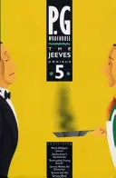 Jeeves Omnibusz - 5. kötet - (Jeeves & Wooster) - Jeeves Omnibus - Vol 5 - (Jeeves & Wooster)