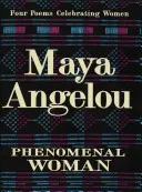 Phenomenal Woman: Négy vers a nők ünnepléséről - Phenomenal Woman: Four Poems Celebrating Women