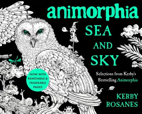 Animorphia Tenger és égbolt: Válogatás Kerby bestsellerének Animorphia című kötetéből - Animorphia Sea and Sky: Selections from Kerby's Bestselling Animorphia