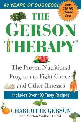 A Gerson-terápia: A természetes táplálkozási program a rák és más betegségek leküzdésére - The Gerson Therapy: The Natural Nutritional Program to Fight Cancer and Other Illnesses