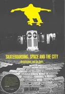 Gördeszkázás, űr és a város - Skateboarding, Space and the City