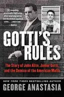 Gotti szabályai: John Alite, Junior Gotti és az amerikai maffia bukásának története - Gotti's Rules: The Story of John Alite, Junior Gotti, and the Demise of the American Mafia