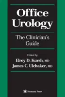 Irodai urológia: A klinikus útmutatója - Office Urology: The Clinician's Guide