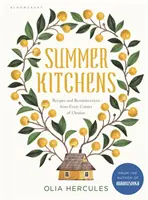 Nyári konyhák - Receptek és emlékek Ukrajna minden szegletéből - Summer Kitchens - Recipes and Reminiscences from Every Corner of Ukraine