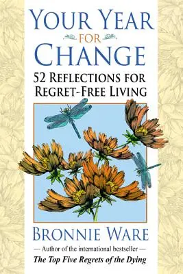 A változás éve: 52 elmélkedés a bűntudatmentes életért - Your Year for Change: 52 Reflections for Regret-Free Living