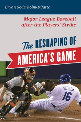 The Reshaping of America's Game: A Major League Baseball a játékosok sztrájkja után - The Reshaping of America's Game: Major League Baseball after the Players' Strike