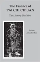 A t'ai chi ch'uan lényege: Az irodalmi hagyomány - The Essence of t'Ai Chi Ch'uan: The Literary Tradition