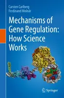 A génszabályozás mechanizmusai: Hogyan működik a tudomány - Mechanisms of Gene Regulation: How Science Works