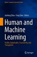 Emberi és gépi tanulás: Látható, megmagyarázható, megbízható és átlátható - Human and Machine Learning: Visible, Explainable, Trustworthy and Transparent