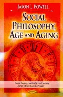 Társadalomfilozófia, kor és öregedés - Social Philosophy, Age & Aging