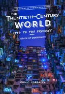 A huszadik századi világ, 1914-től napjainkig: A modernitás helyzete - The Twentieth-Century World, 1914 to the Present: State of Modernity