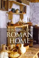 A római otthon működtetése - Running the Roman Home