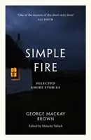 Simple Fire - Válogatott novellák - Simple Fire - Selected Short Stories