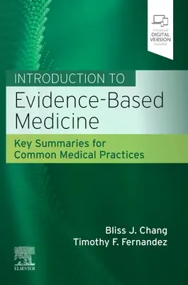 Bevezetés a bizonyítékokon alapuló orvoslásba: A gyakori orvosi gyakorlatok legfontosabb összefoglalói - Introduction to Evidence-Based Medicine: Key Summaries for Common Medical Practices