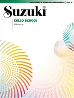 Suzuki Cello School, 9. kötet: Cselló szólam (zongora kísérettel) - Suzuki Cello School, Vol 9: Cello Part (Includes Piano Acc.)