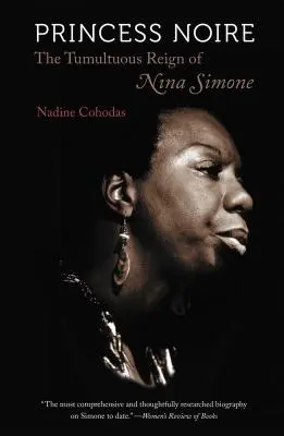 Princess Noire: Nina Simone viharos uralma - Princess Noire: The Tumultuous Reign of Nina Simone