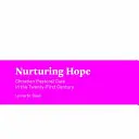 Nurturing Hope: Keresztény lelkipásztorkodás a huszonegyedik században - Nurturing Hope: Christian Pastoral Care in the Twenty-First Century