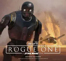 Umění filmu Rogue One: Příběh Hvězdných válek - The Art of Rogue One: A Star Wars Story