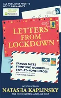 Levelek a zárlatból - Híres arcok, frontvonalban dolgozók és otthonmaradó hősök gondolkodnak arról az évről, amikor minden megváltozott... - Letters From Lockdown - Famous faces, frontline workers and stay-at-home heroes reflect on the year everything changed