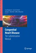 Veleszületett szívbetegségek: A katéterezés kézikönyve - Congenital Heart Disease: The Catheterization Manual