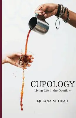 Cupology: Élet a túlcsorduló életben - Cupology: Living Life In the Overflow