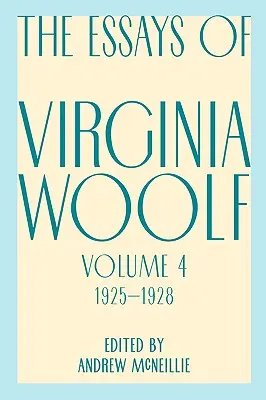 Virginia Woolf esszéi, 4. kötet, 1925-1928 - Essays of Virginia Woolf, Vol. 4, 1925-1928