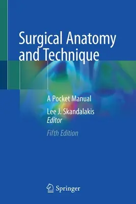 Sebészeti anatómia és technika: A Pocket Manual (Zsebkézikönyv) - Surgical Anatomy and Technique: A Pocket Manual