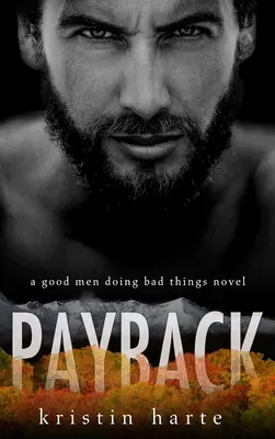 Payback: A Good Men Doing Bad Things Novel