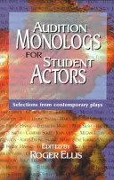 Meghallgatási monológok színészhallgatóknak - 1. kötet: Válogatás kortárs színdarabokból - Audition Monologs for Student Actors--Volume 1: Selections from Contemporary Plays