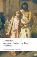 Antigoné, Oidipusz király, Elektra - Antigone, Oedipus the King, Electra