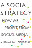 Egy társadalmi stratégia: Hogyan profitálunk a közösségi médiából - A Social Strategy: How We Profit from Social Media